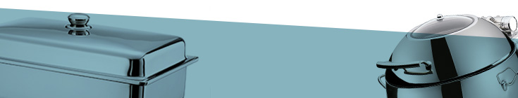 Chafing Dishes / Rechauds